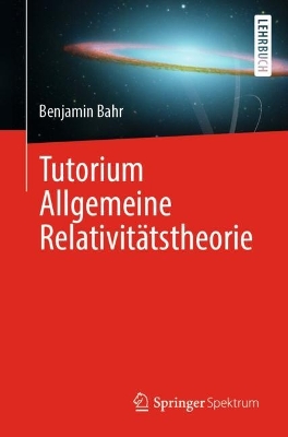 Book cover for Tutorium Allgemeine Relativitätstheorie