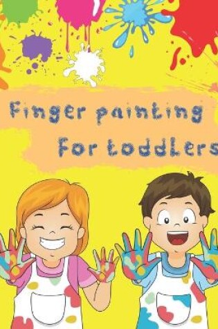 Cover of Finger Painting for Toddlers