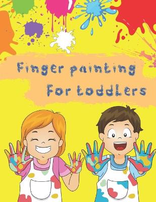 Book cover for Finger Painting for Toddlers