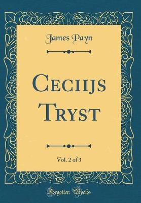 Book cover for Ceciijs Tryst, Vol. 2 of 3 (Classic Reprint)
