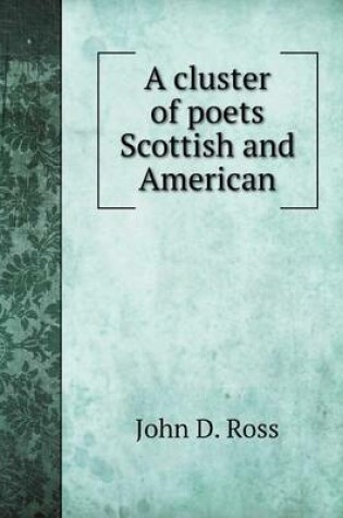 Cover of A cluster of poets Scottish and American