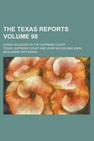 Cover of The Texas Reports; Cases Adjudged in the Supreme Court Volume 98