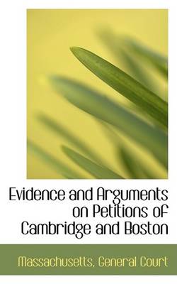 Book cover for Evidence and Arguments on Petitions of Cambridge and Boston