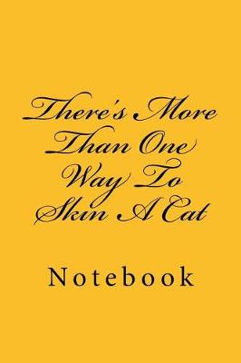 Book cover for There's More Than One Way To Skin A Cat