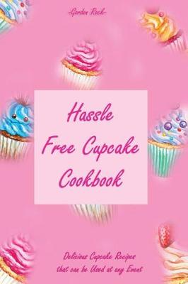 Book cover for Hassle Free Cupcake Cookbook