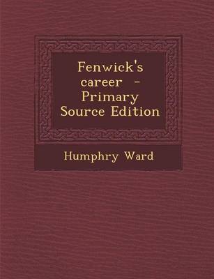 Book cover for Fenwick's Career - Primary Source Edition