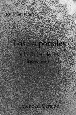 Book cover for Los 14 Portales y La Orden de Los Dioses Negros Extended Version