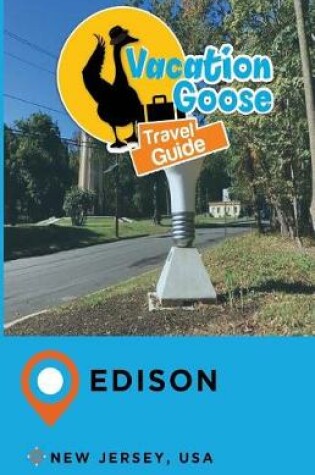 Cover of Vacation Goose Travel Guide Edison New Jersey, USA