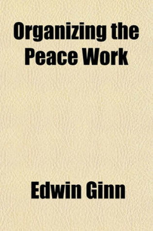 Cover of Organizing the Peace Work