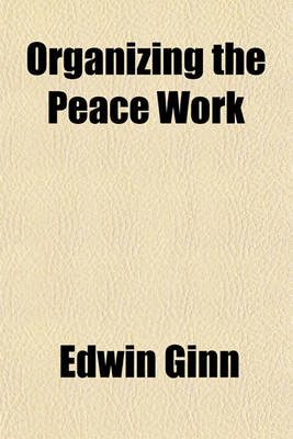 Book cover for Organizing the Peace Work