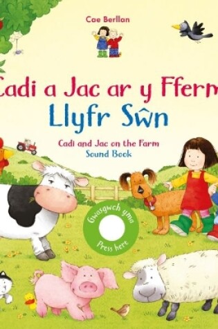 Cover of Cadi a Jac ar y Fferm - Llyfr Sŵn / Cadi and Jac on the Farm - Sound Book