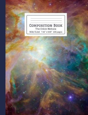 Book cover for Composition Book The Orion Nebula Wide Ruled