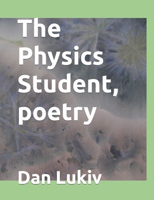 Book cover for The Physics Student, poetry