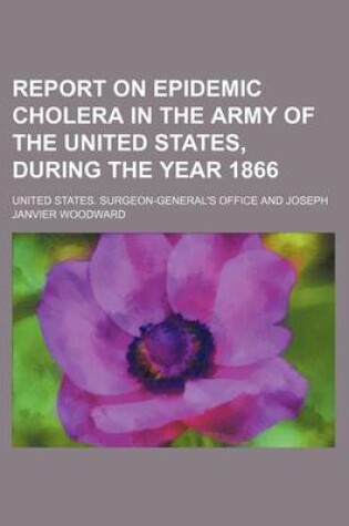 Cover of Report on Epidemic Cholera in the Army of the United States, During the Year 1866