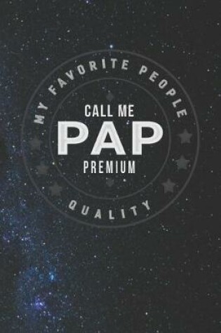 Cover of My Favorite People Call Me Pap Premium Quality