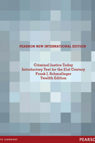 Cover of Criminal Justice Today Pearson New International Edition, plus MyCJLab without eText