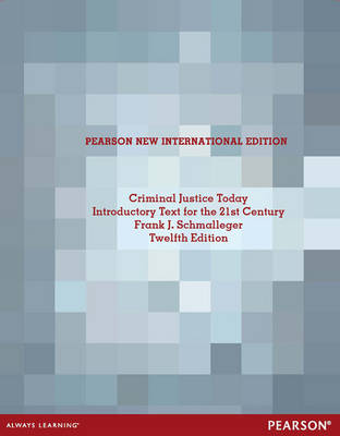 Book cover for Criminal Justice Today Pearson New International Edition, plus MyCJLab without eText