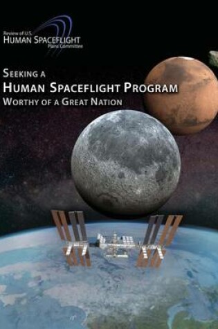 Cover of Seeking a Human Spaceflight Program Worthy of a Great Nation