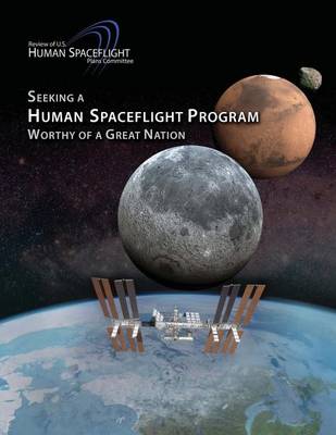 Book cover for Seeking a Human Spaceflight Program Worthy of a Great Nation