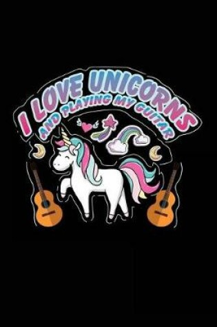 Cover of I Love Unicorns And Playing My Guitar