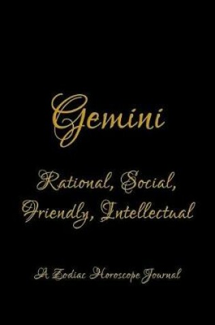 Cover of Gemini - Rational, Social, Friendly, Intellectual; A Zodiac Horoscope Journal