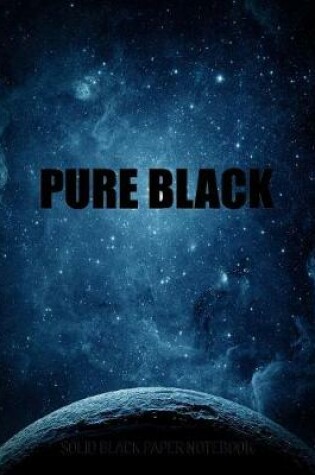 Cover of Pure Black - Solid Black Paper Notebook