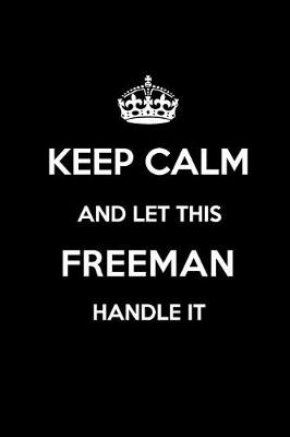 Book cover for Keep Calm and Let This Freeman Handle It