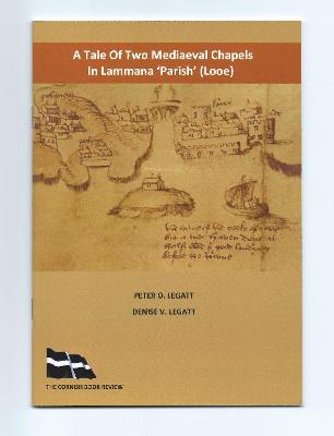 Book cover for A Tale Of Two Mediaeval Chapels In Lammana 'Parish' (Looe)