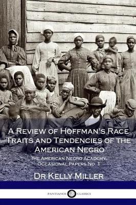 Book cover for A Review of Hoffman's Race Traits and Tendencies of the American Negro - The American Negro Academy. Occasional Papers No. 1