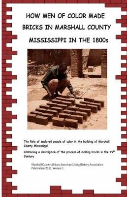 Book cover for How Men Of Color Made Bricks In Marshall County Mississippi in the 1800s
