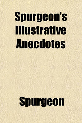 Book cover for Spurgeon's Illustrative Anecdotes