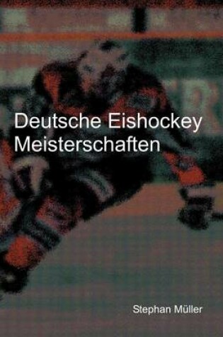 Cover of Deutsche Eishockey Meisterschaften