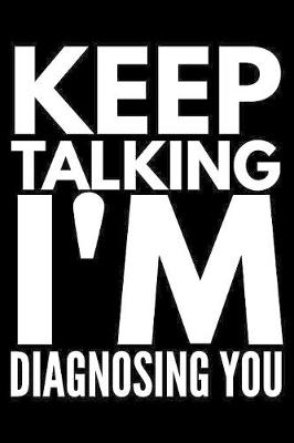 Book cover for Keep talking I'm diagnosing You