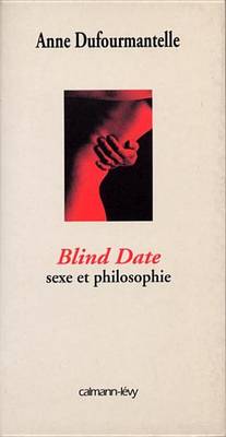 Book cover for Blind Date - Sexe Et Philosophie