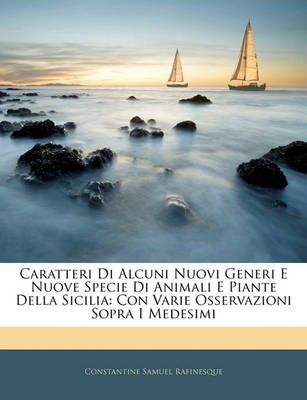 Book cover for Caratteri Di Alcuni Nuovi Generi E Nuove Specie Di Animali E Piante Della Sicilia