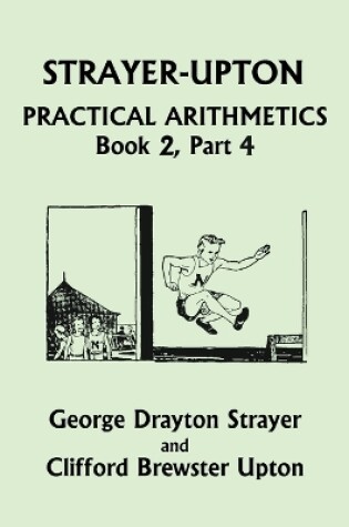 Cover of Strayer-Upton Practical Arithmetics BOOK 2, Part 4 (Yesterday's Classics)