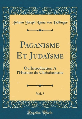 Book cover for Paganisme Et Judaisme, Vol. 3