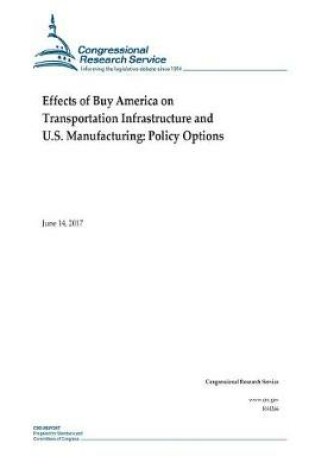 Cover of Effects of Buy America on Transportation Infrastructure and U.S. Manufacturing