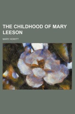 Cover of The Childhood of Mary Leeson