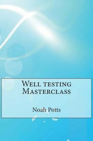 Cover of Well Testing Masterclass