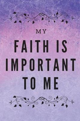 Book cover for My Faith Is Important To Me