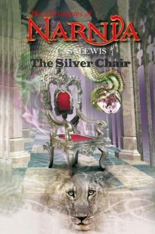 Cover of The Silver Chair (the Chronicles of Narnia) - C. S. Lewis