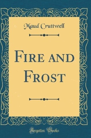 Cover of Fire and Frost (Classic Reprint)