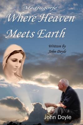 Book cover for Medjugorje (Where Heaven Meets Earth)