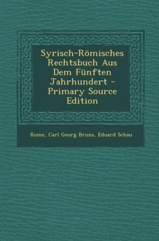 Cover of Syrisch-Romisches Rechtsbuch Aus Dem Funften Jahrhundert