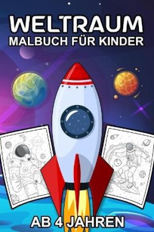 Cover of Weltraum Malbuch für Kinder Ab 4 Jahren