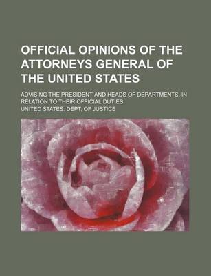 Book cover for Official Opinions of the Attorneys General of the United States (Volume 28 (1909-1910)); Advising the President and Heads of Departments, in Relation to Their Official Duties