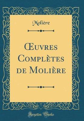 Book cover for uvres Complètes de Molière (Classic Reprint)