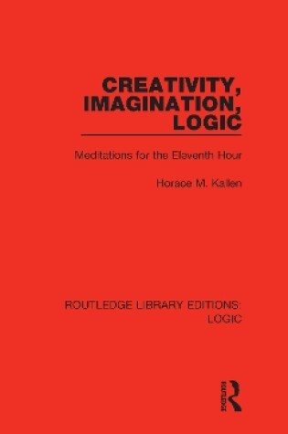 Cover of Creativity, Imagination, Logic