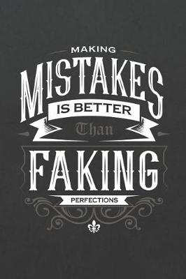 Book cover for Making Mistakes Is Better Than Faking Perfections